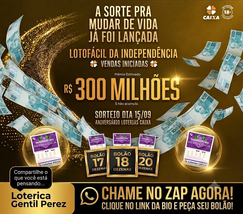 Lotofácil da Independência - prêmio estimado de R$ 300 milhões - sorteio 15 de setembro